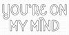 You're on My Mind Die-namics