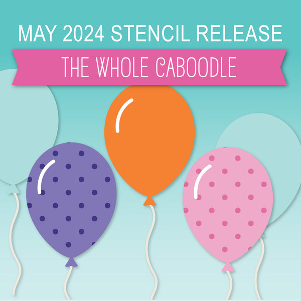 May 2024 Stencil Release: The Whole Caboodle