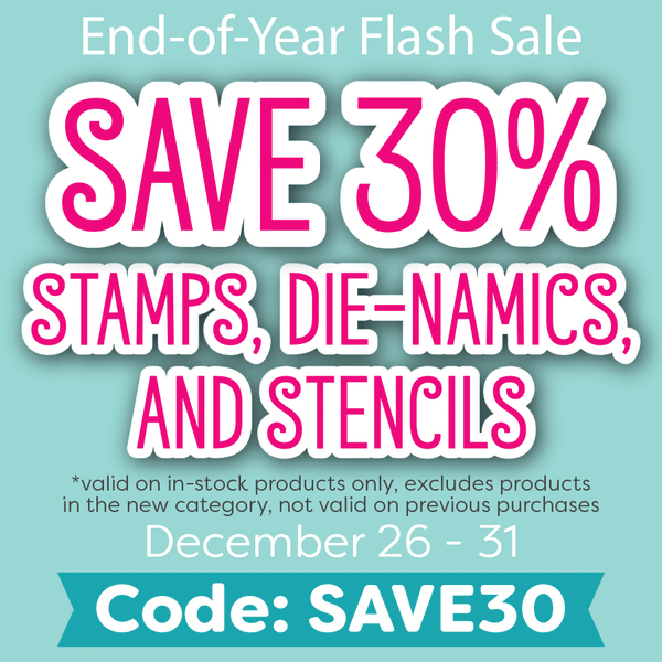 FINAL DAY TO SAVE — Order Now to Save 30% on Stamps, Dies, & Stencils! Then Stretch Your Creative Muscles with Laura Dovalo