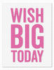 Wish Big Today Die-namics
