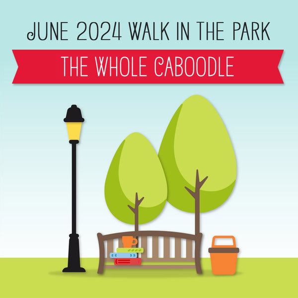 June 2024 Walk in the Park Kit & Caboodle